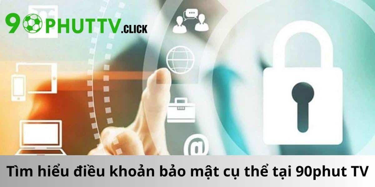 Tìm hiểu điều khoản cụ thể tại 90Phut TV